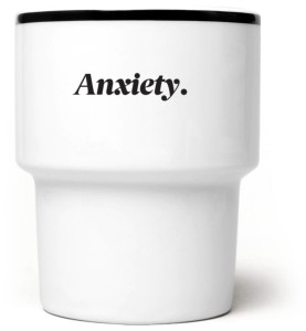 Anxiety.