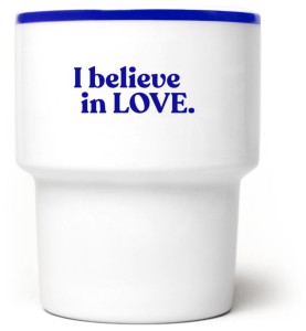 I believe in LOVE