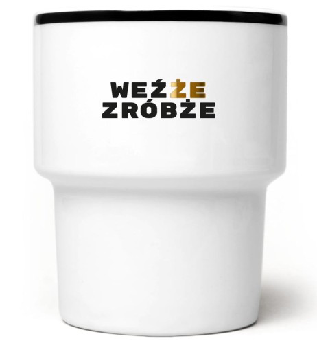 Kubek bez ucha Weźże Zróbże